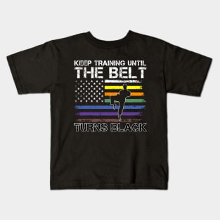 Keep Training Until Belt Turns Black Karate Taekwondo Quote Kids T-Shirt